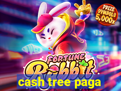 cash tree paga